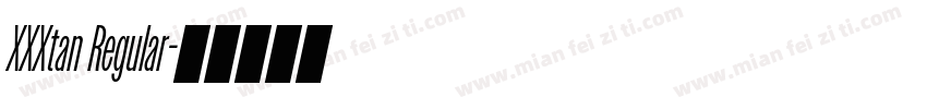 XXXtan Regular字体转换